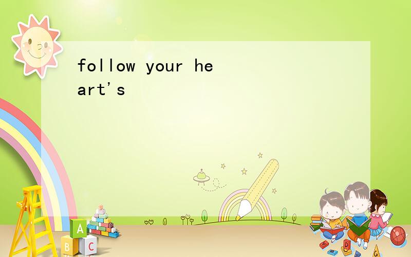 follow your heart's